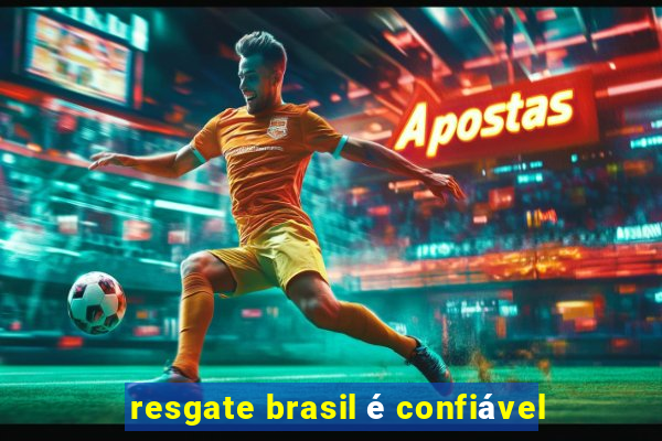 resgate brasil é confiável